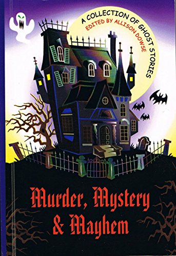 Stock image for Murder, Mystery and Mayhem: A Collection of Ghost Stories for sale by AwesomeBooks