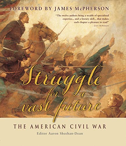 Stock image for Struggle for a Vast Future : The American Civil War for sale by Booketeria Inc.