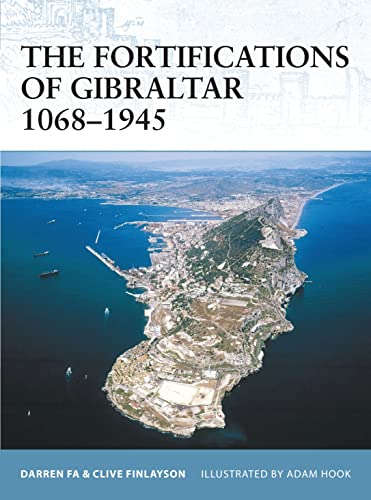 Beispielbild fr The Fortifications of Gibraltar 1068-1945 (Fortress) zum Verkauf von St Vincent de Paul of Lane County