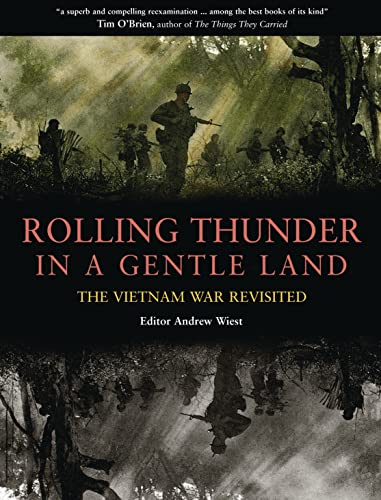 Stock image for Rolling Thunder in a Gentle Land: The Vietnam War Revisited Wiest, Andrew for sale by Aragon Books Canada