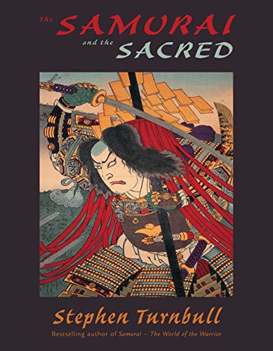 Stock image for THE SAMURAI AND THE SACRED for sale by Cornerstone Books