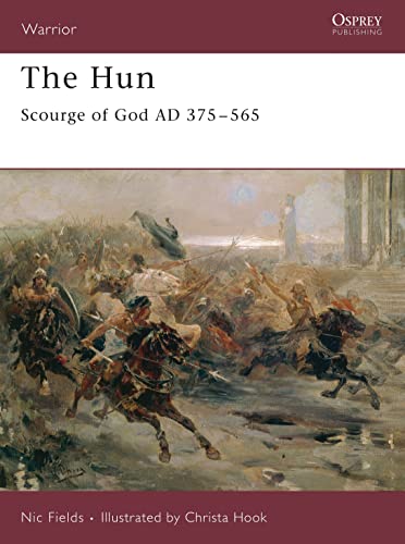 9781846030253: The Hun: Scourge of God AD 375-565: No. 111 (Warrior)