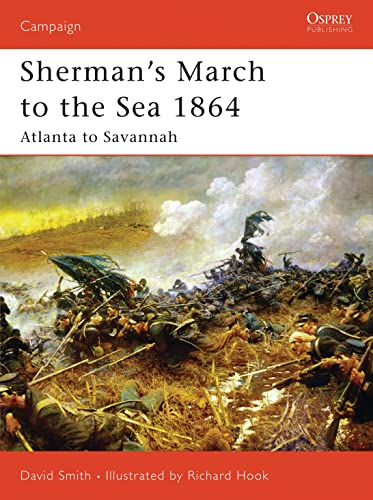9781846030352: Sherman's March to the Sea 1864: Atlanta to Savannah: No. 179 (Campaign)