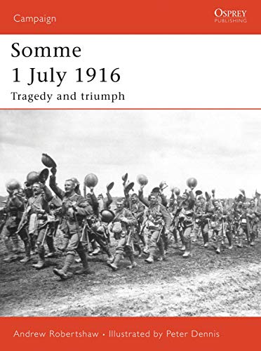 Campaign 169 - Somme 1 July 1916 - Tragedy and Triumph