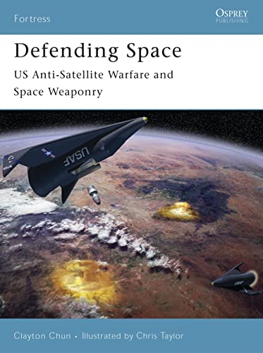 Beispielbild fr Defending Space : Us Anti-Satellite Warfare and Space Weaponry zum Verkauf von Lewes Book Centre