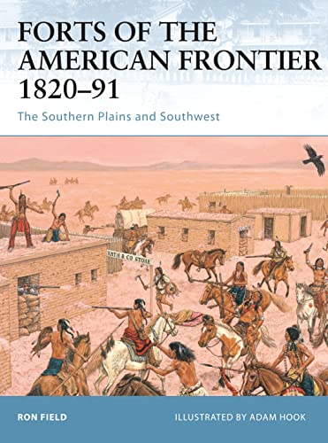 Imagen de archivo de Forts of the American Frontier 1820?91: The Southern Plains and Southwest (Fortress Series 54) a la venta por Jeff Stark
