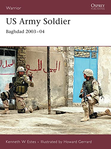 Beispielbild fr US Army Soldier: Baghdad 2003-04 (Warrior) zum Verkauf von Powell's Bookstores Chicago, ABAA