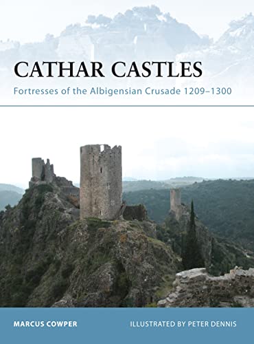 Beispielbild fr Cathar Castles: Fortresses of the Albigensian Crusade 1209-1300: No. 55 zum Verkauf von WorldofBooks