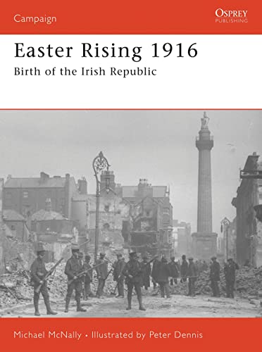 Stock image for Easter Rising 1916: Birth of the Irish Republic (Campaign) for sale by Red-books ( Member of P.B.F.A. )