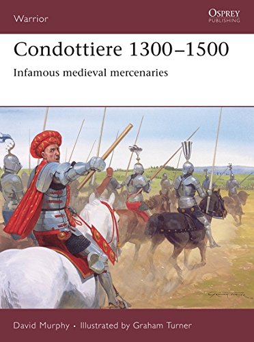 Beispielbild fr Condottiere 1300"1500: Infamous medieval mercenaries (Warrior) zum Verkauf von HPB-Red