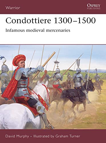 Stock image for Condottiere 1300"1500: Infamous medieval mercenaries (Warrior) for sale by HPB-Red