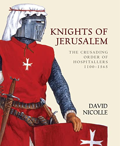 Beispielbild fr Knights of Jerusalem : The Crusading Order of Hospitallers 1100-1565 zum Verkauf von Better World Books