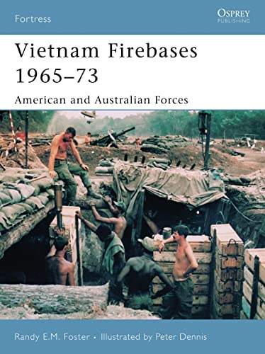 Beispielbild fr Vietnam Firebases 1965-73: American and Australian Forces (Fortress) zum Verkauf von Midtown Scholar Bookstore