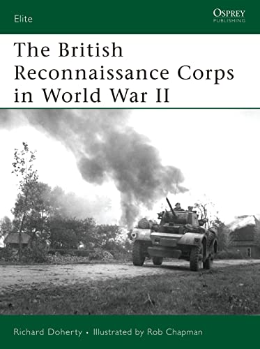 Imagen de archivo de The British Reconnaissance Corps in World War II (Elite) a la venta por Goodwill Books