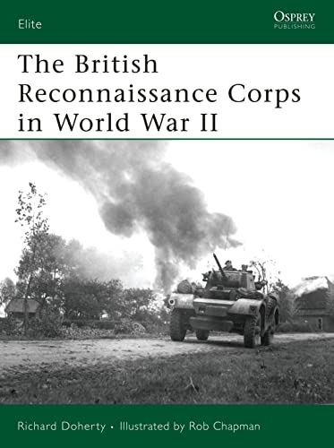 Stock image for The British Reconnaissance Corps in World War II (Elite) for sale by Goodwill Books