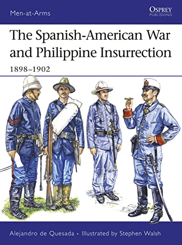 9781846031243: The Spanish-American War and Philippine Insurrection: 1898–1902 (Men-at-Arms)