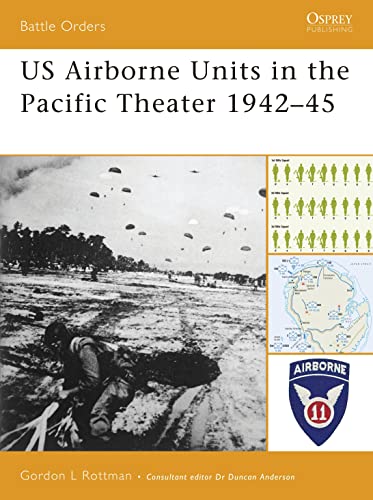 Beispielbild fr US Airborne Units in the Pacific Theater 1942 "45 (Battle Orders) zum Verkauf von WorldofBooks