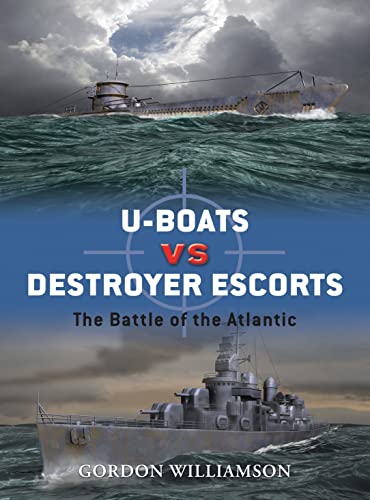 Stock image for U-boats vs Destroyer Escorts: The Battle of the Atlantic (Duel) for sale by SecondSale