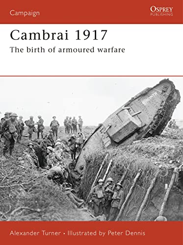 Stock image for Cambrai 1917: The birth of armoured warfare (Campaign) for sale by BooksRun