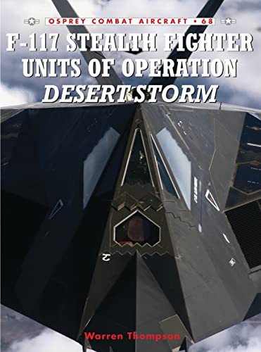 Imagen de archivo de F-117 Stealth Fighter Units of Operation Desert Storm a la venta por Better World Books