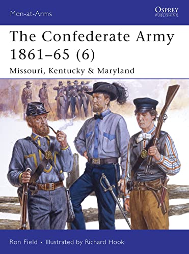 Stock image for The Confederate Army 1861-65, Vol. 6: Missouri, Kentucky & Maryland (Men-at-Arms) for sale by HPB-Diamond