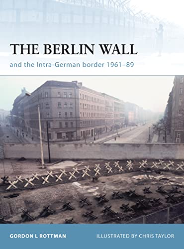 Imagen de archivo de The Berlin Wall and the Intra-German Border 1961-89: The Inner-German Border 1961-89: No. 69 (Fortress) a la venta por WorldofBooks
