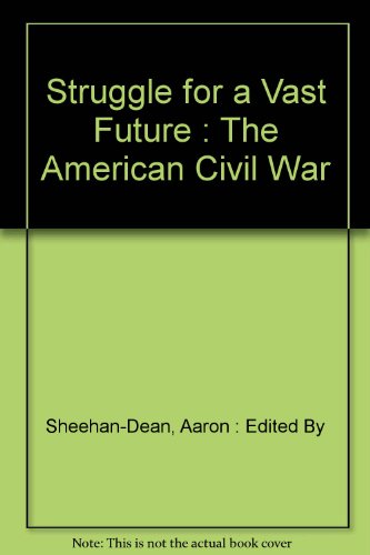 9781846032134: Struggle for a Vast Future : The American Civil War
