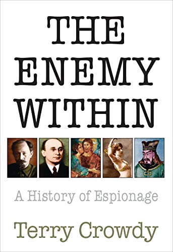 Beispielbild fr The Enemy Within : A History of Spies, Spymasters and Espionage zum Verkauf von Better World Books