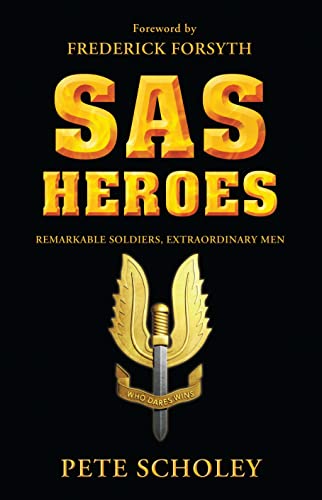 Stock image for SAS Heroes: Remarkable Soldiers, Extraordinary Men for sale by AwesomeBooks