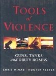 Stock image for Tools of Violence: Guns, Tanks and Dirty Bombs (General Military) for sale by Wonder Book