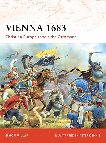 9781846032318: Vienna 1683: Christian Europe repels the Ottomans: No. 191 (Campaign)
