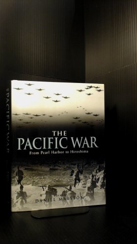 9781846032356: The Pacific War: From Pearl Harbor to Hiroshima