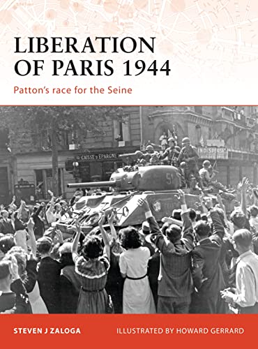 Imagen de archivo de Liberation of Paris 1944: Pattons race for the Seine (Campaign) a la venta por Goodwill