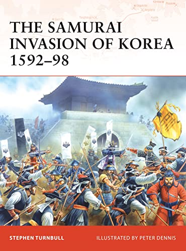 9781846032547: The Samurai Invasion of Korea 1592–98 (Campaign, 198)