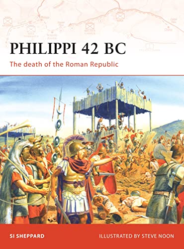 Stock image for Philippi 42 BC: The death of the Roman Republic (Campaign) for sale by SecondSale