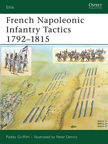 Stock image for French Napoleonic Infantry Tactics 1792-1815 for sale by Blackwell's