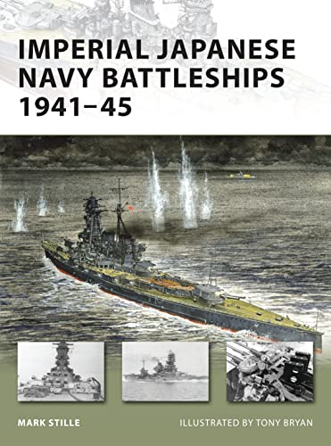 Imperial Japanese Navy Battleships 1941-45 (New Vanguard) - Stille, Mark