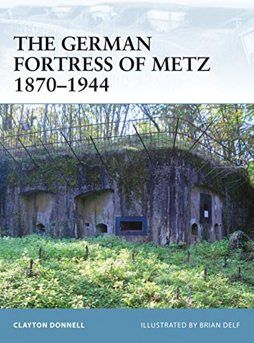 The German Fortress of Metz 1870–1944. Fortress 78