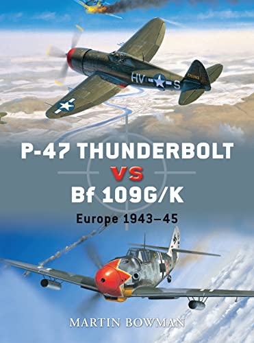 Stock image for P-47 Thunderbolt vs Bf 109G/K: Europe 1943?45 (Duel) for sale by My Dead Aunt's Books