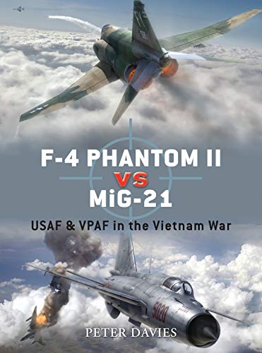 F-4 Phantom II vs MiG-21: USAF & VPAF in the Vietnam War (Duel 12)