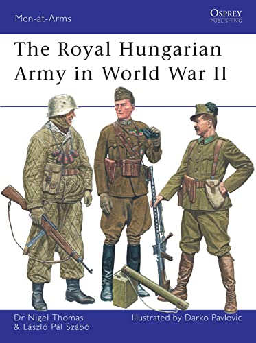 Beispielbild fr The Royal Hungarian Army in World War II (Men-at-Arms) zum Verkauf von BooksRun