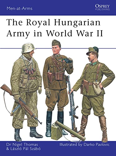 Stock image for The Royal Hungarian Army in World War II (Men-at-Arms) for sale by WorldofBooks