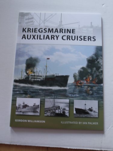 Imagen de archivo de Kriegsmarine Auxiliary Cruisers (New Vanguard) a la venta por Zoom Books Company