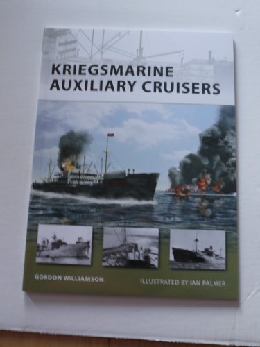 Stock image for Kriegsmarine Auxiliary Cruisers (New Vanguard) for sale by Zoom Books Company