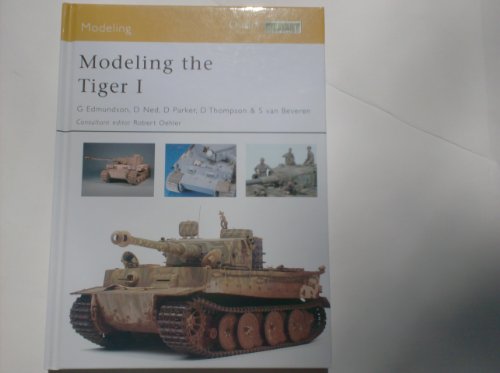 Beispielbild fr Modeling the Tiger I (Osprey Modelling) zum Verkauf von ThriftBooks-Atlanta