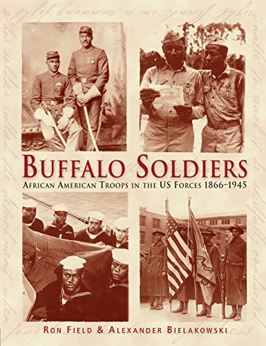 Beispielbild fr Buffalo Soldiers : African American Troops in the US Forces 1866-1945 zum Verkauf von Better World Books