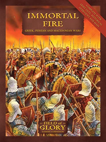 Immortal Fire: Field of Glory Greek, Persian and Macedonian Wars