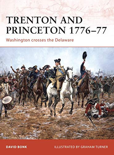 Beispielbild fr Trenton and Princeton 1776-77 : Washington Crosses the Delaware zum Verkauf von Better World Books