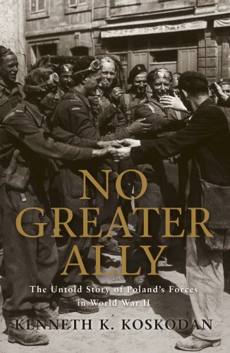 Beispielbild fr No Greater Ally: The Untold Story of Poland's Forces in World War II zum Verkauf von ThriftBooks-Dallas
