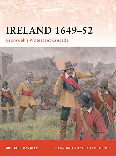 9781846033681: Ireland 1649-52: Cromwell's Protestant Crusade: No. 213 (Campaign)